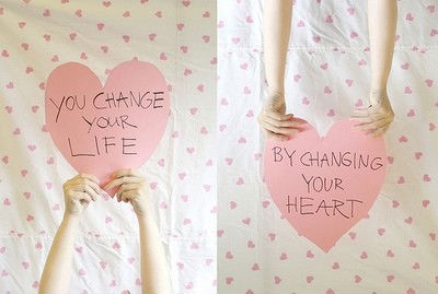 Change your heart to change your life