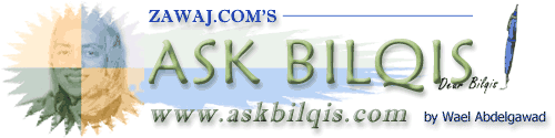 Zawaj.com's Ask Bilqis - Islamic Common Sense Advice