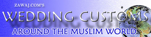 Islamic Wedding Customs Around the Muslim World